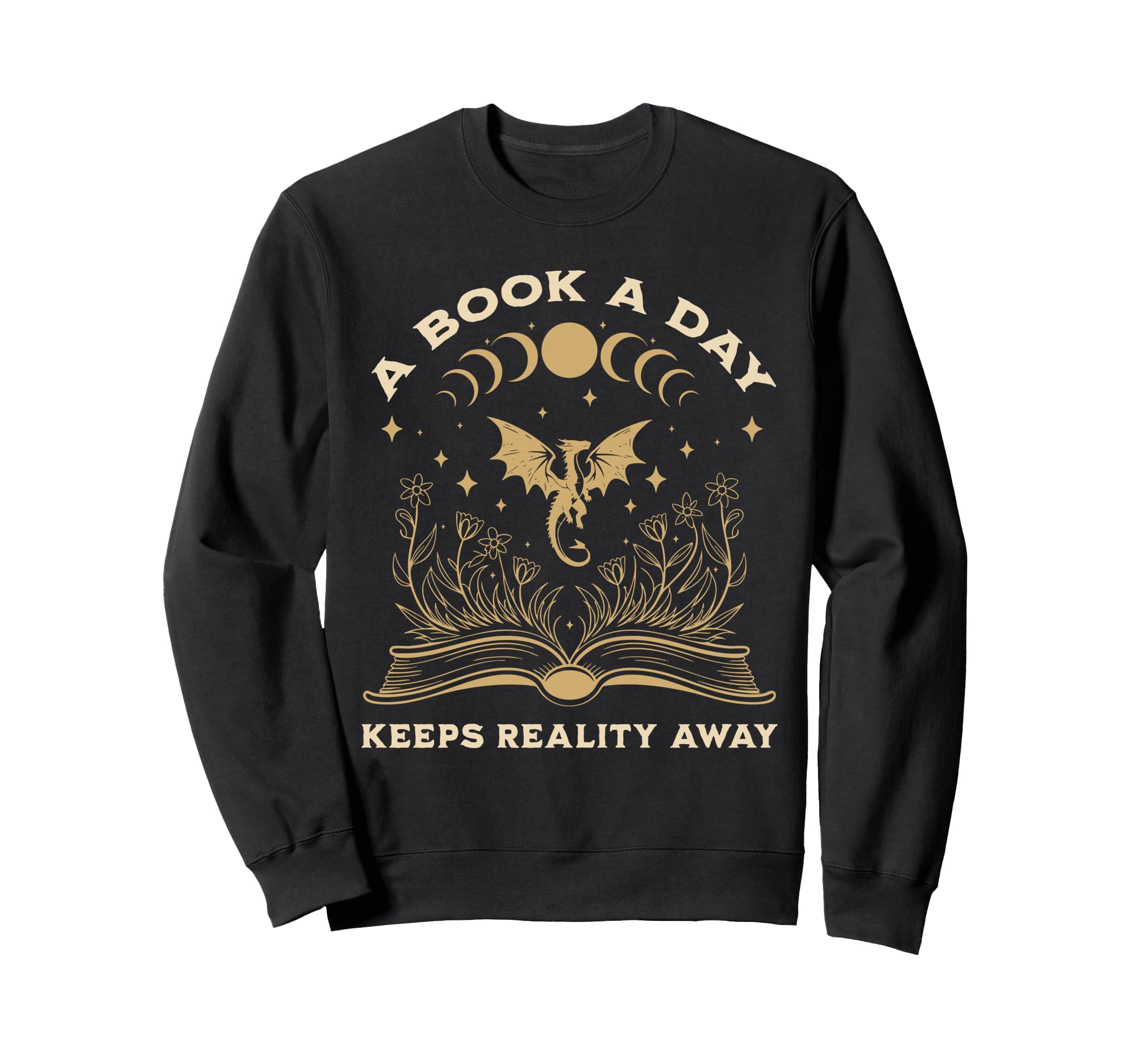 Book Day Keeps Reality Away Fantasy Book Sweatshirt - Graphic Print Unisex - T-Shirt, Sweatshirt, Hoodie