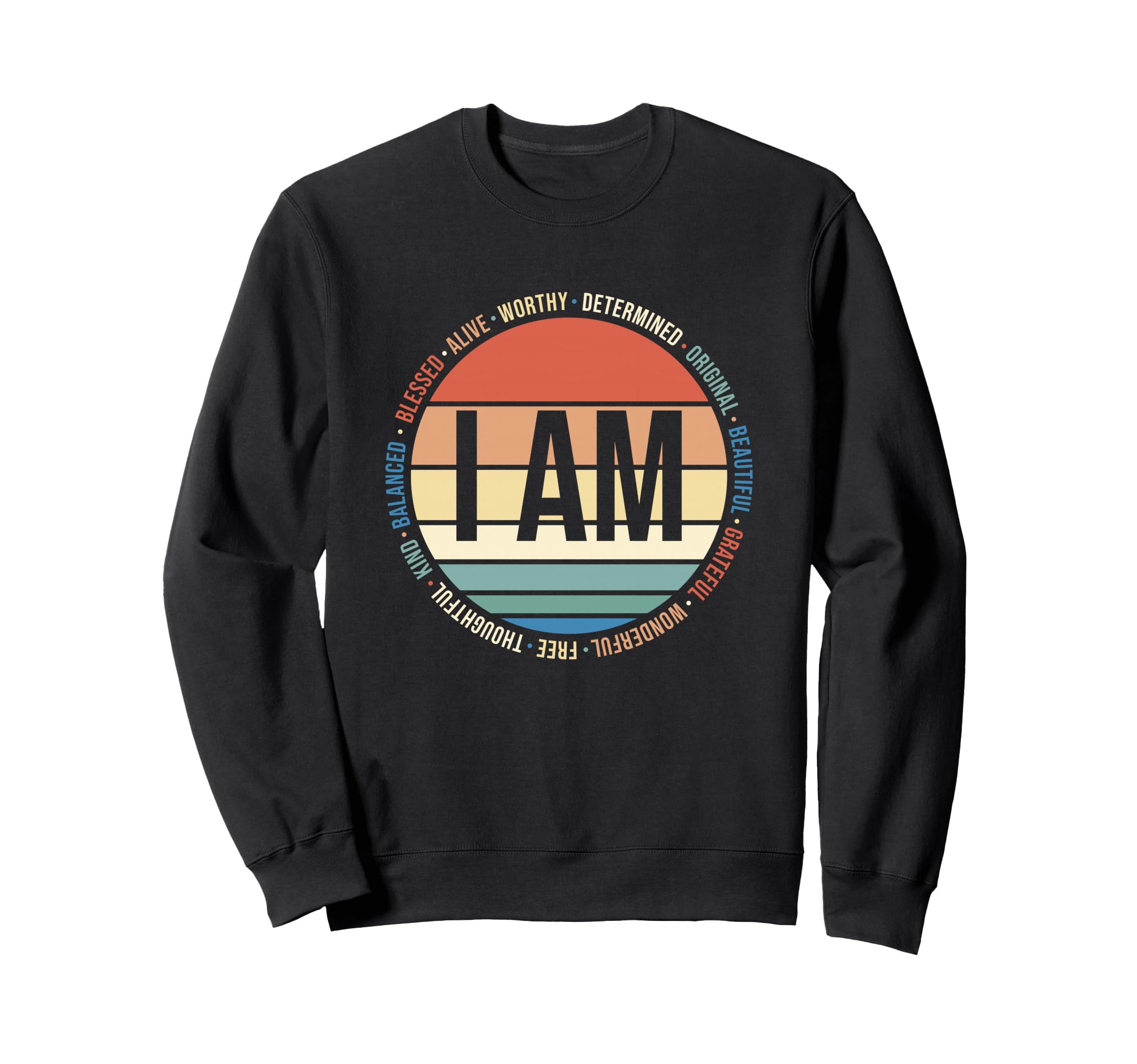 70S Positive Affirmations Sweatshirt - Casual Everyday Wear for Adults - T-Shirt, Sweatshirt, Hoodie