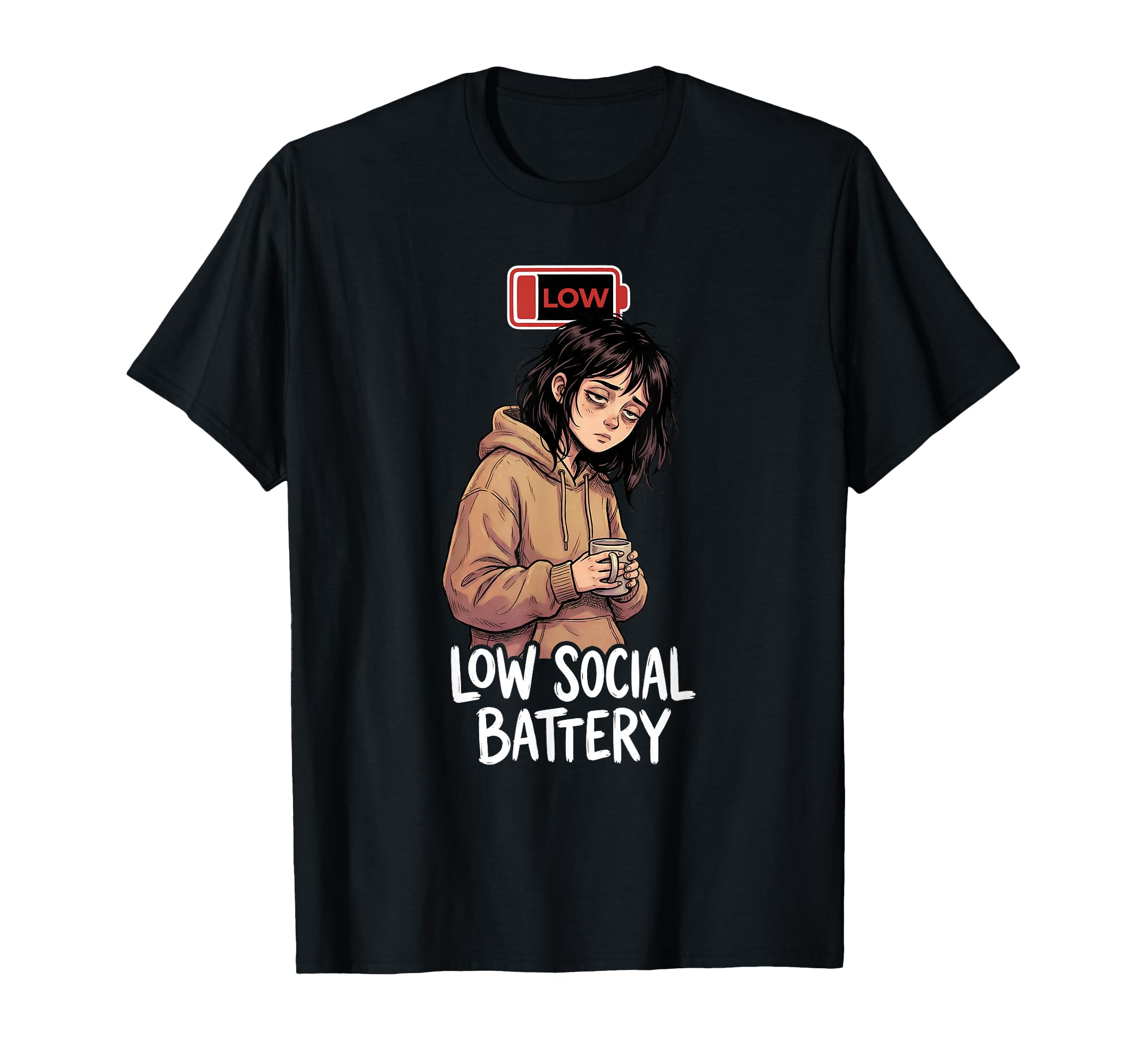 Low Social Battery Introvert T-Shirt - Unique Graphic Unisex - T-Shirt, Sweatshirt, Hoodie