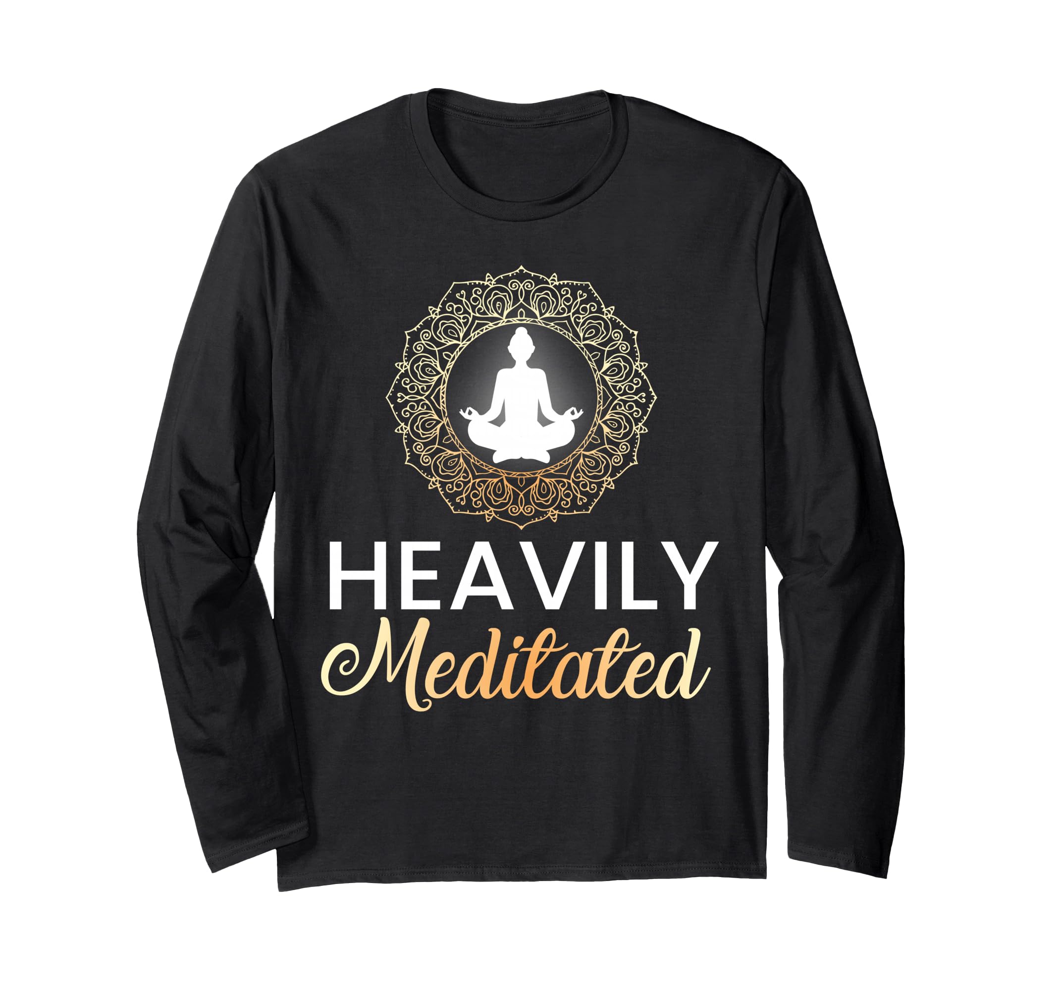 Heavily Meditated Yoga Meditation Sweatshirt - Aesthetic Graphic Unisex - T-Shirt, Sweatshirt, Hoodie