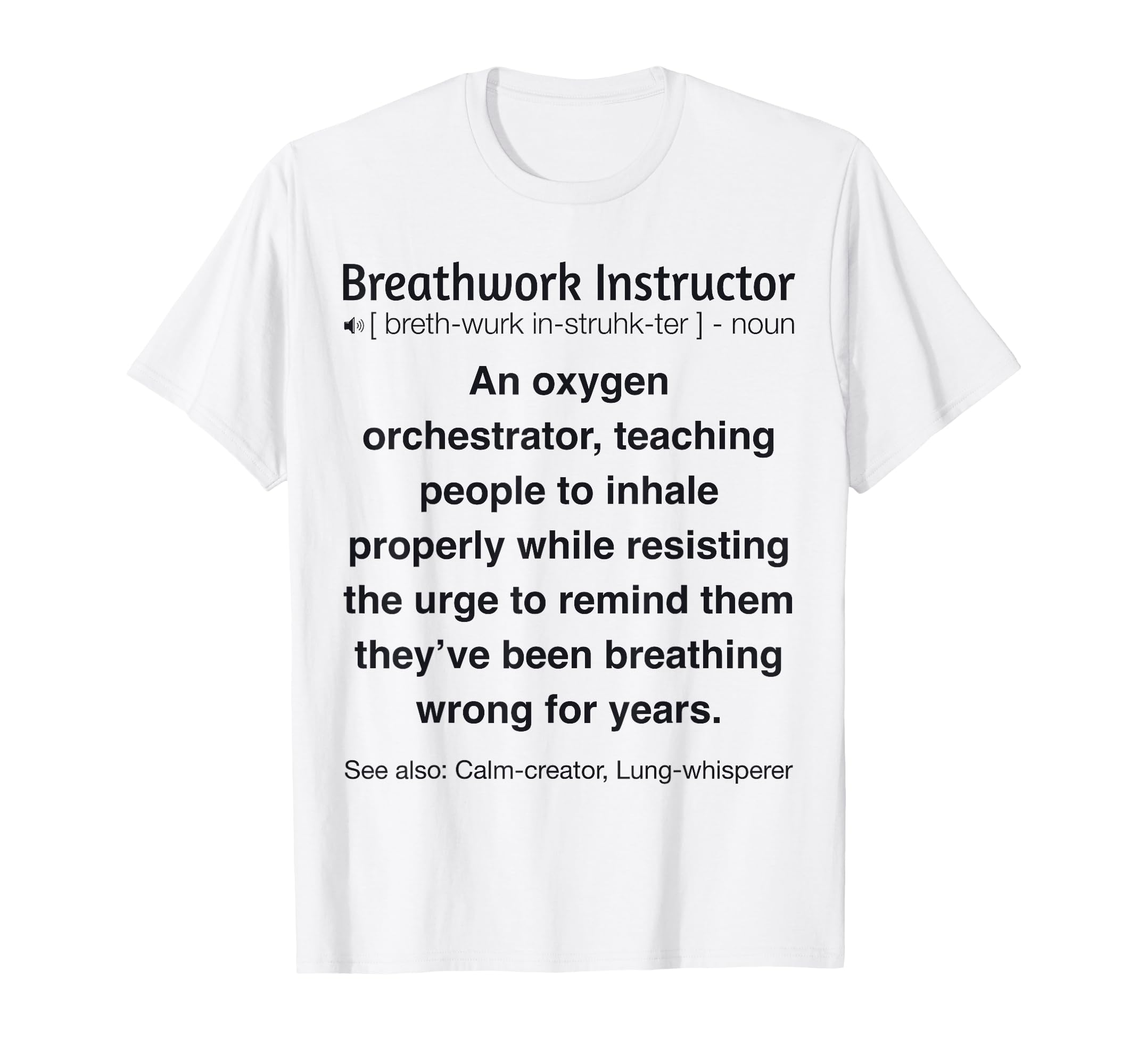 Breathwork Instructor Gifts Sweatshirt - Streetwear Style Men Women - T-Shirt, Sweatshirt, Hoodie