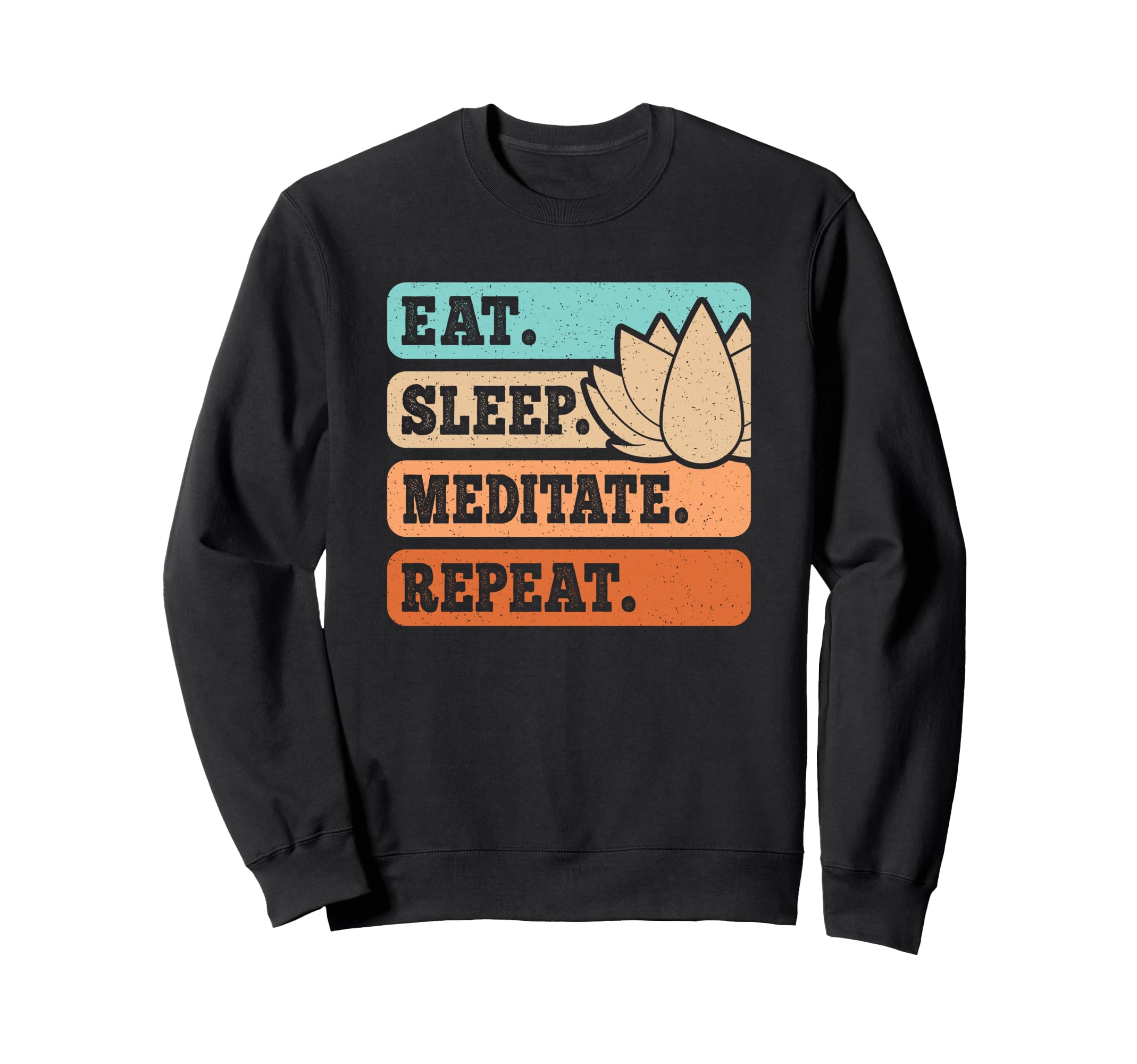 Eat Sleep Meditate Repeat Yoga Yogi Sweatshirt - Minimalist Print Unisex - T-Shirt, Sweatshirt, Hoodie
