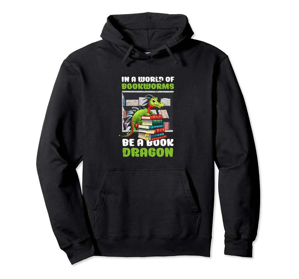 World Full Bookworms Be Book Dragon Hoodie - Aesthetic Graphic Unisex - T-Shirt, Sweatshirt, Hoodie