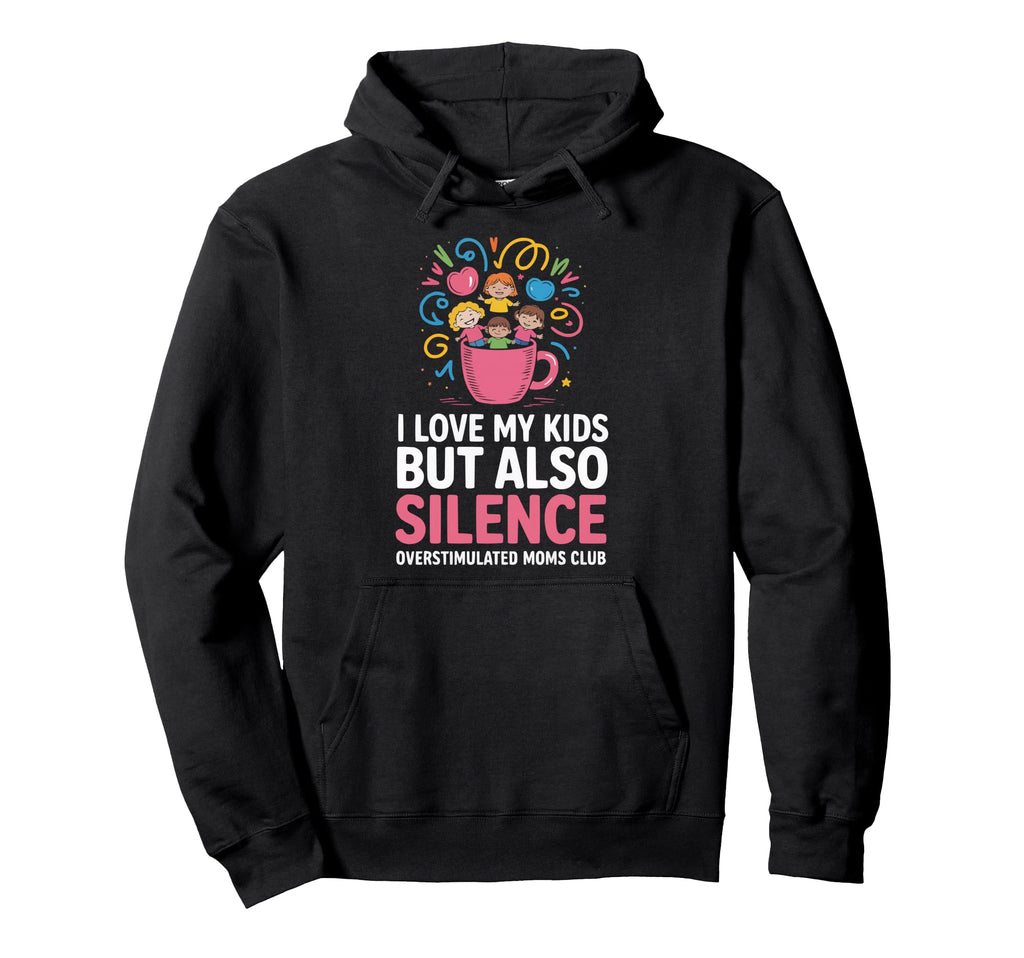 Overstimulated Moms Club Mama Mommy Hoodie - Novelty Apparel Unisex - T-Shirt, Sweatshirt, Hoodie