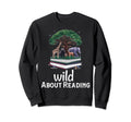 Wild About Reading Reading Books Sweatshirt - Novelty Apparel for Adults - T-Shirt, Sweatshirt, Hoodie