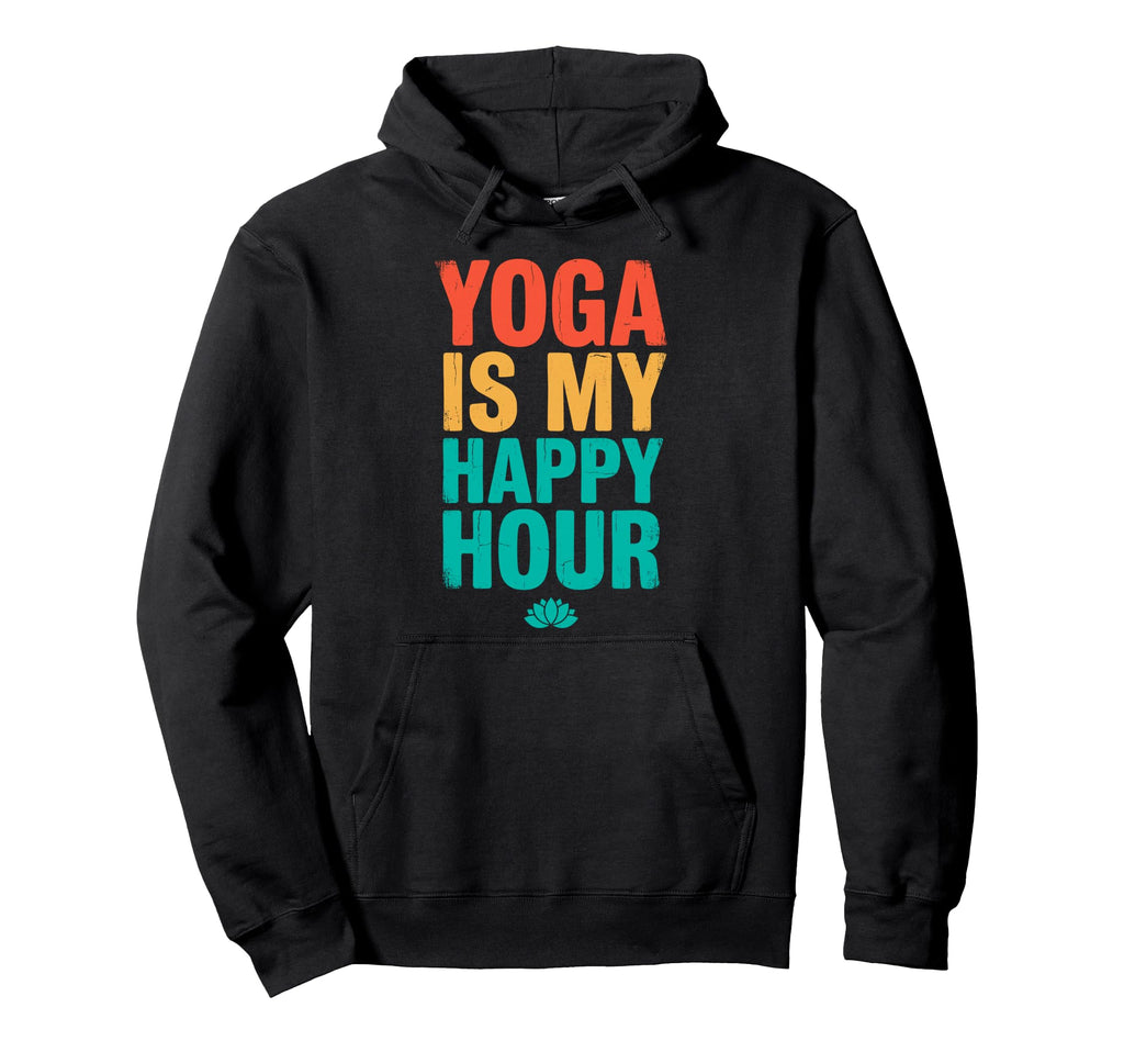 Yoga Is My Happy Hour Meditation Zen Om Hoodie - Aesthetic Graphic Unisex - T-Shirt, Sweatshirt, Hoodie