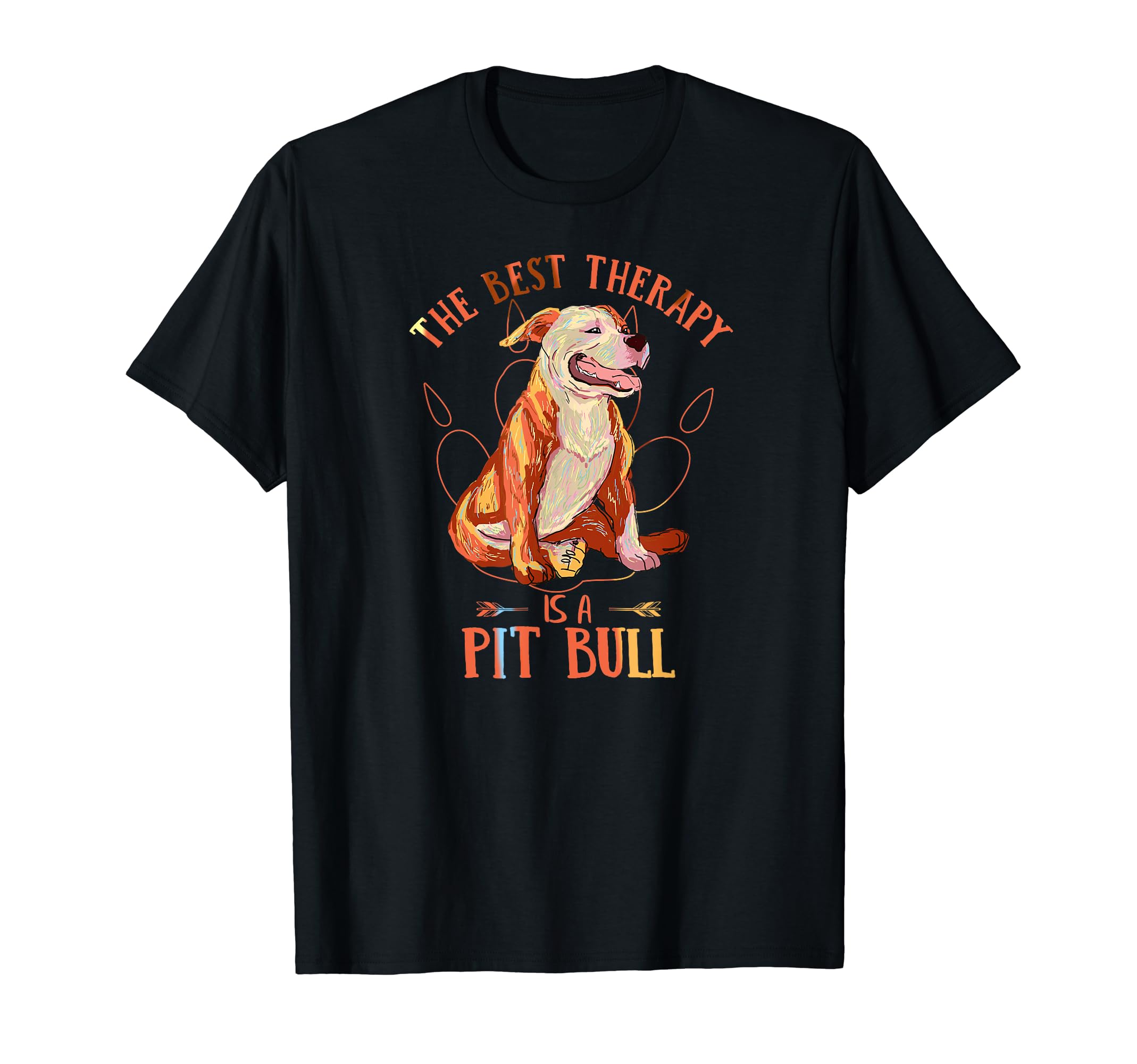 Colorful Best Therapy Is Pitbull T-Shirt - Casual Everyday Wear Men Women - T-Shirt, Sweatshirt, Hoodie
