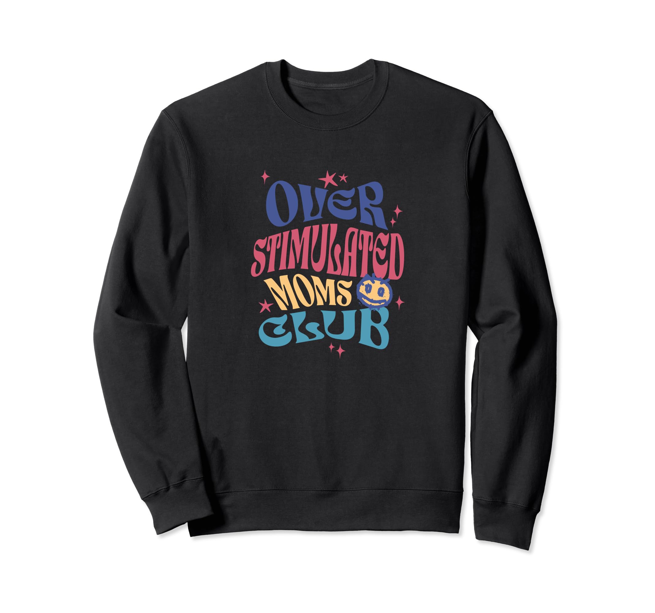 Funny Mama Overstimulated Moms Sweatshirt - Streetwear Style for Adults - T-Shirt, Sweatshirt, Hoodie