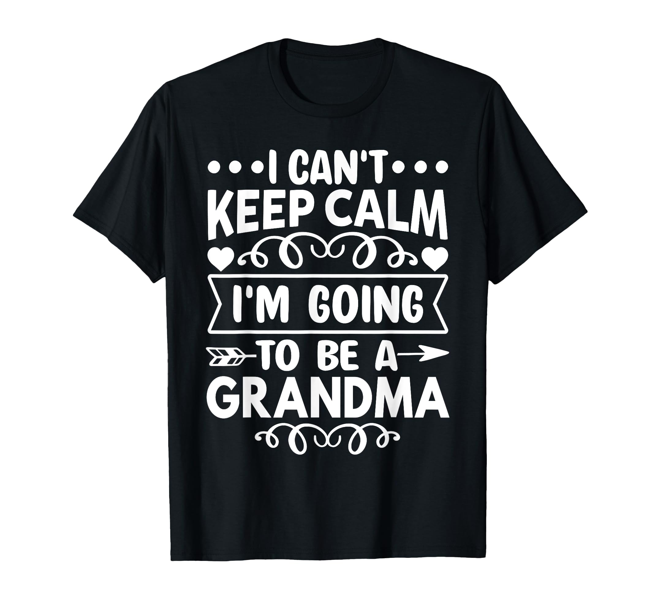 I Cant Keep Calm Im Going To Be Grandma T-Shirt - Streetwear Style Unisex - T-Shirt, Sweatshirt, Hoodie