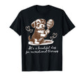 Dog Its Beautiful Day Recreational T-Shirt - Streetwear Style for Adults - T-Shirt, Sweatshirt, Hoodie