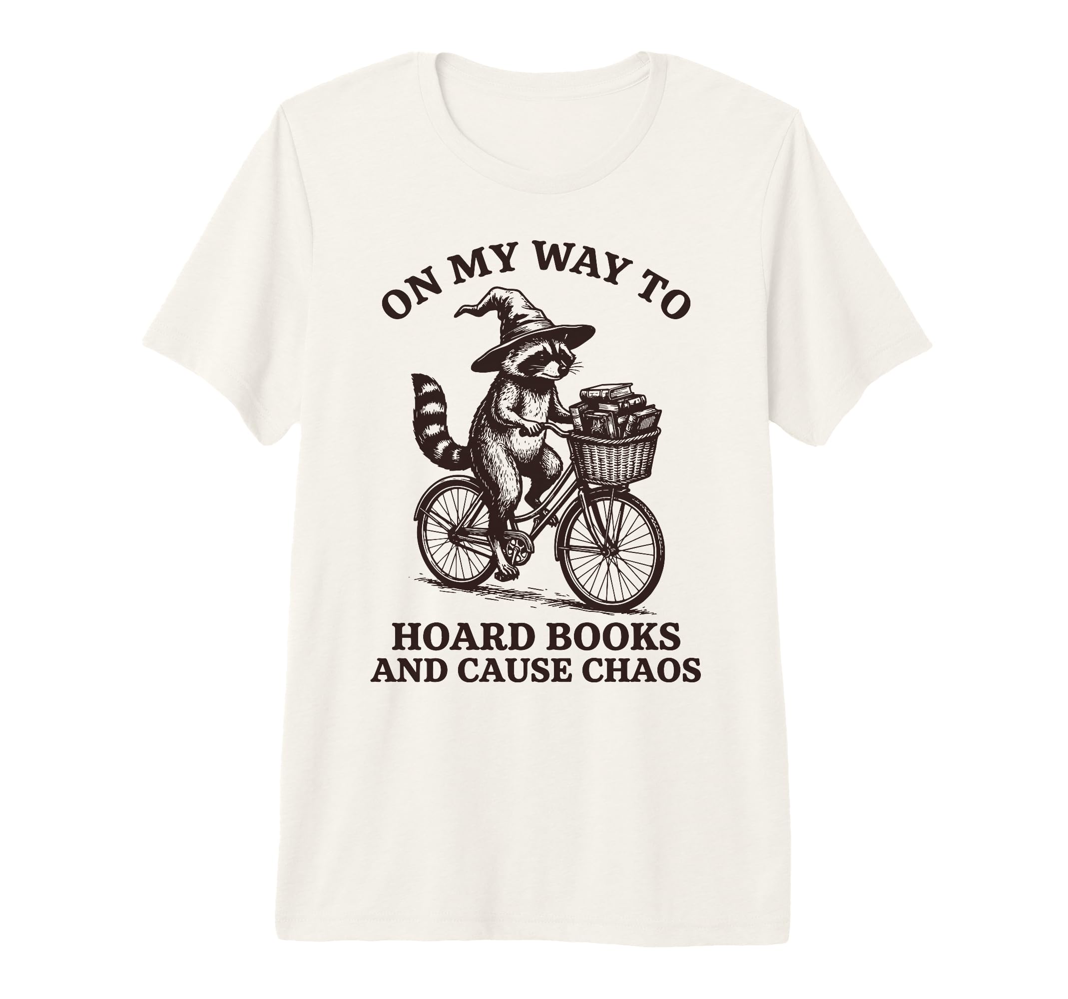 My Way To Hoard Books And Cause Chaos Tri T-Shirt - Trendy Graphic Unisex - T-Shirt, Sweatshirt, Hoodie