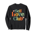 Self Love Club Inspirational Sweatshirt - Unique Graphic for Adults - T-Shirt, Sweatshirt, Hoodie