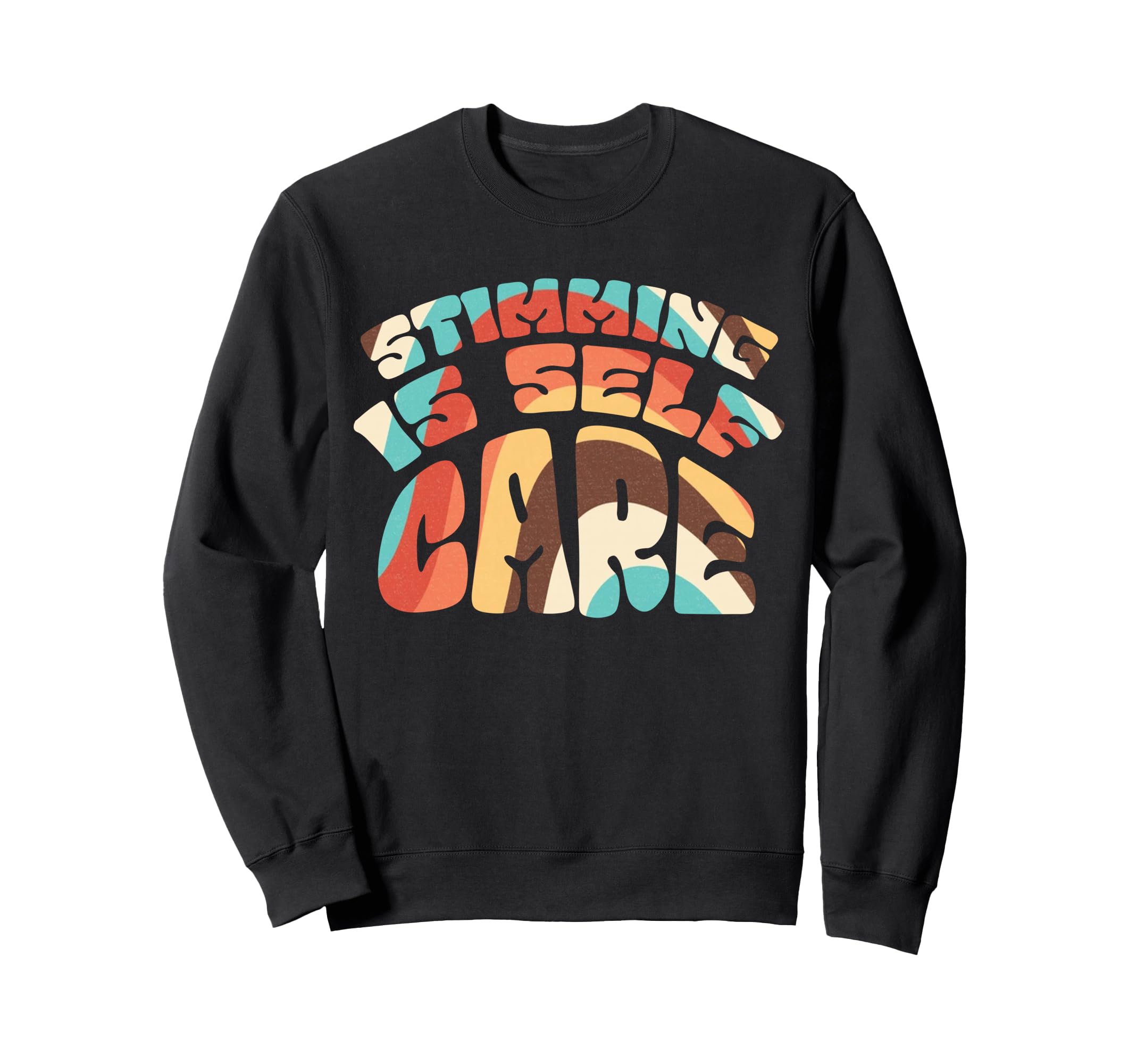 Stimming Is Self Care Self Sweatshirt - Streetwear Style for Adults - T-Shirt, Sweatshirt, Hoodie