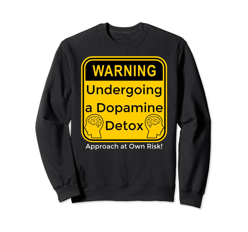 Funny Dopamine Detox Reset Mental Sweatshirt - Custom Art Print Men Women - T-Shirt, Sweatshirt, Hoodie