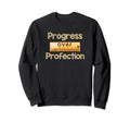 Progress Over Perfection Teacher Sweatshirt - Unique Graphic for Adults - T-Shirt, Sweatshirt, Hoodie
