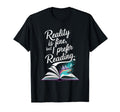 Reality Is Fine But I Prefer Reading T-Shirt - Minimalist Print Unisex - T-Shirt, Sweatshirt, Hoodie