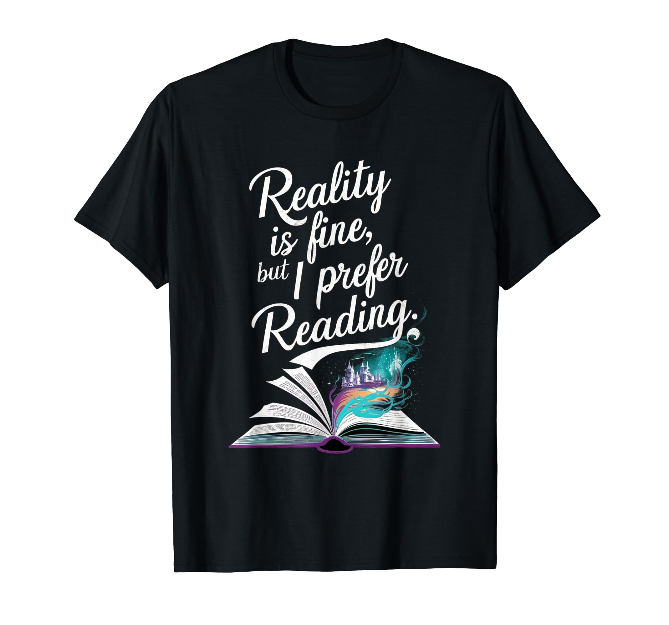 Reality Is Fine But I Prefer Reading T-Shirt - Minimalist Print Unisex - T-Shirt, Sweatshirt, Hoodie