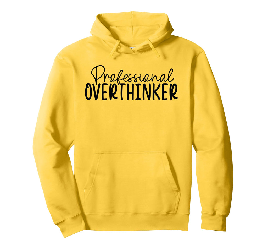 Professional Overthinker Hoodie - Casual Everyday Wear Men Women - T-Shirt, Sweatshirt, Hoodie