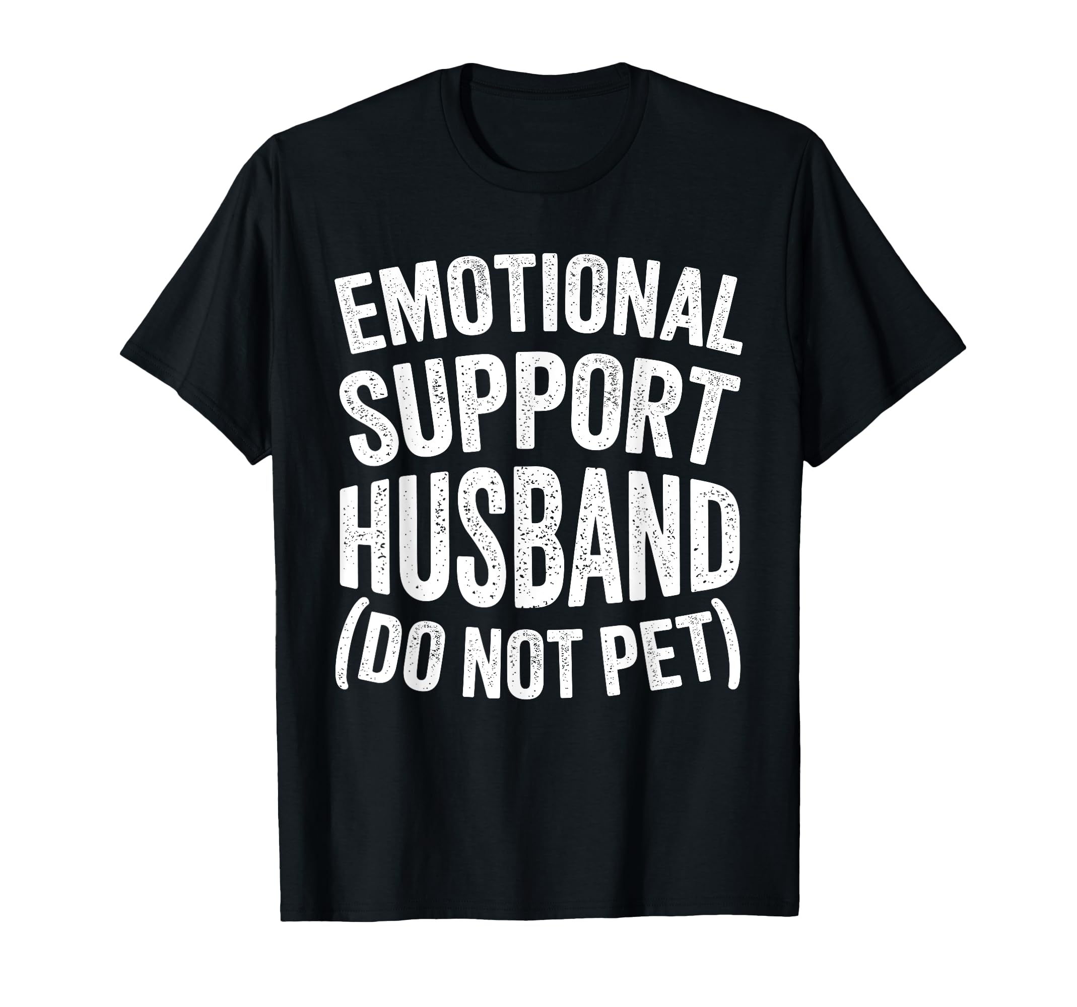 Funny Emotional Support Husband Do Not Hoodie - Minimalist Print Men Women - T-Shirt, Sweatshirt, Hoodie