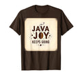 Java Joy Keeps Going Coffee Lover T-Shirt - Fun Novelty Design for Adults - T-Shirt, Sweatshirt, Hoodie