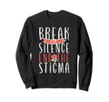 Break Silence End Stigma Mental Sweatshirt - Novelty Apparel for Adults - T-Shirt, Sweatshirt, Hoodie
