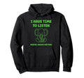 Animal I Have Time To Listen Mental Hoodie - Custom Art Print Men Women - T-Shirt, Sweatshirt, Hoodie