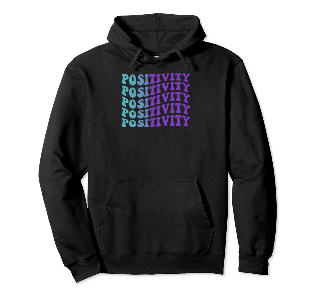 Positivity Mental Health Awareness Hoodie - Graphic Print Unisex - T-Shirt, Sweatshirt, Hoodie