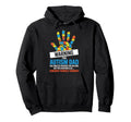 Funny Autism Dad Autistic Child Father Daddy Hoodie - Unique Graphic Unisex - T-Shirt, Sweatshirt, Hoodie