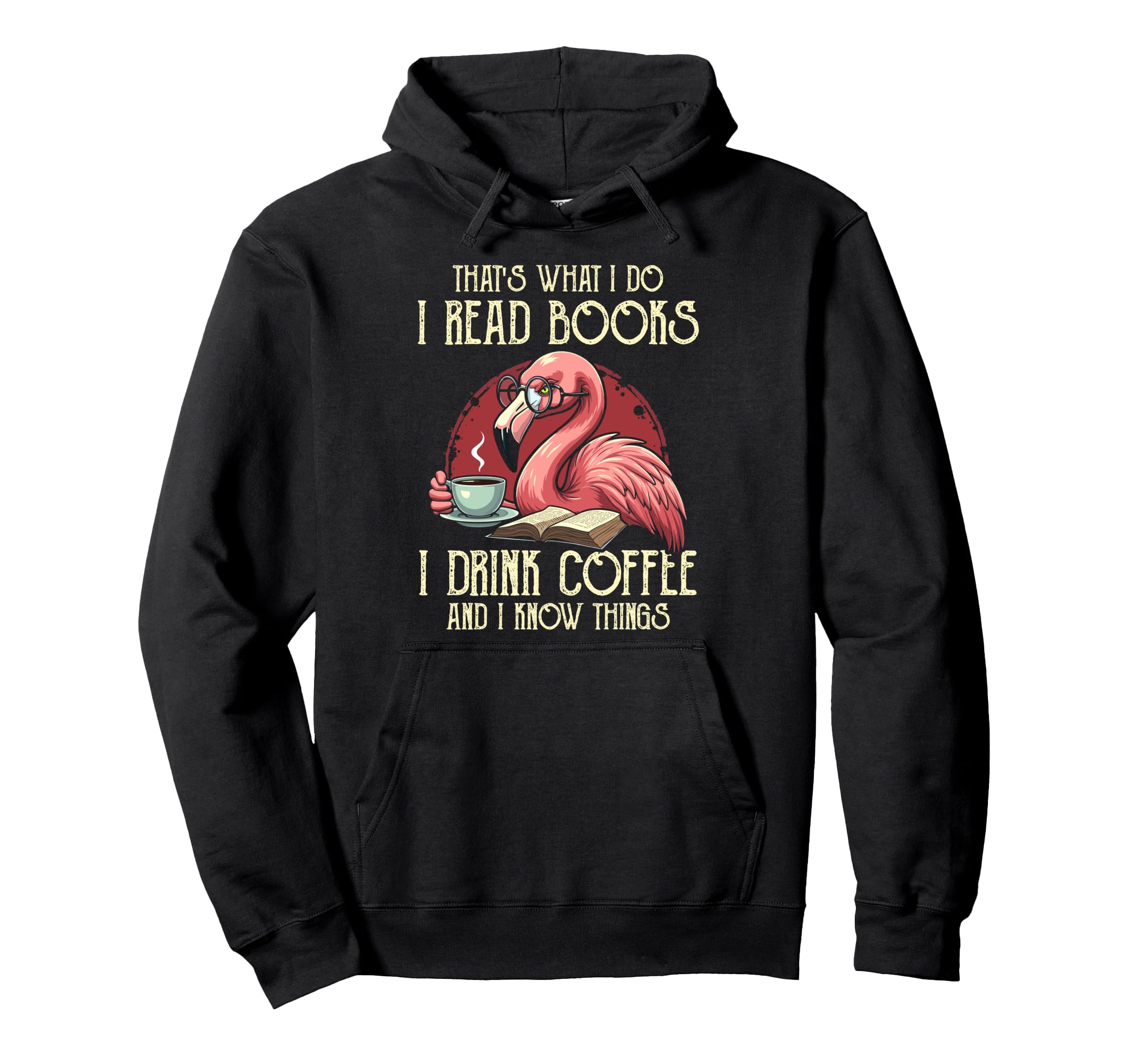 I Read Books And I Know Things Hoodie - Custom Art Print for Adults - T-Shirt, Sweatshirt, Hoodie
