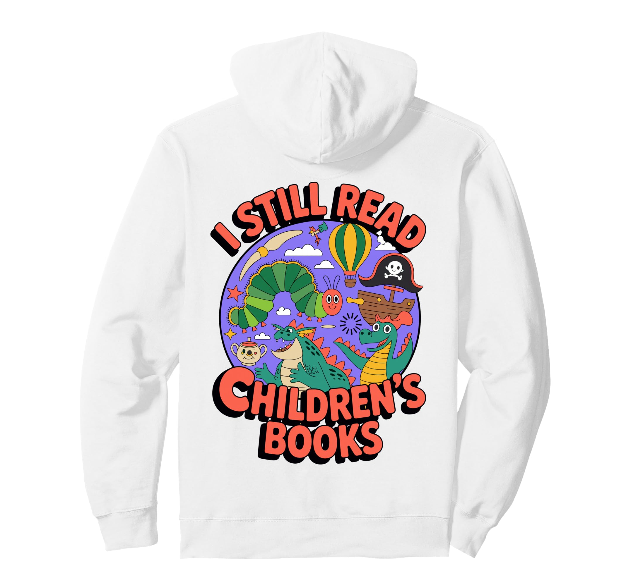 I Still Read Childrens Books Storybook Hoodie - Trendy Graphic for Adults - T-Shirt, Sweatshirt, Hoodie