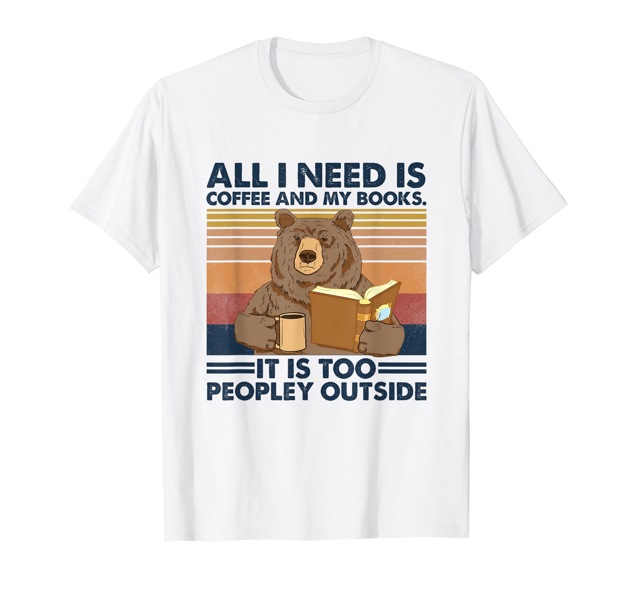 Bear All I Need Is Coffee And Books T-Shirt - Minimalist Print Men Women - T-Shirt, Sweatshirt, Hoodie