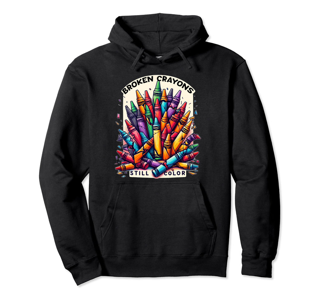 Broken Crayons Still Color Mental Hoodie - Custom Art Print for Adults - T-Shirt, Sweatshirt, Hoodie