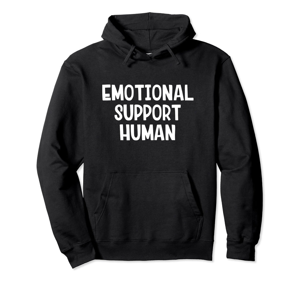 Emotional Support Human Hoodie - Graphic Print for Adults - T-Shirt, Sweatshirt, Hoodie