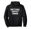 Emotional Support Human Hoodie - Graphic Print for Adults - T-Shirt, Sweatshirt, Hoodie