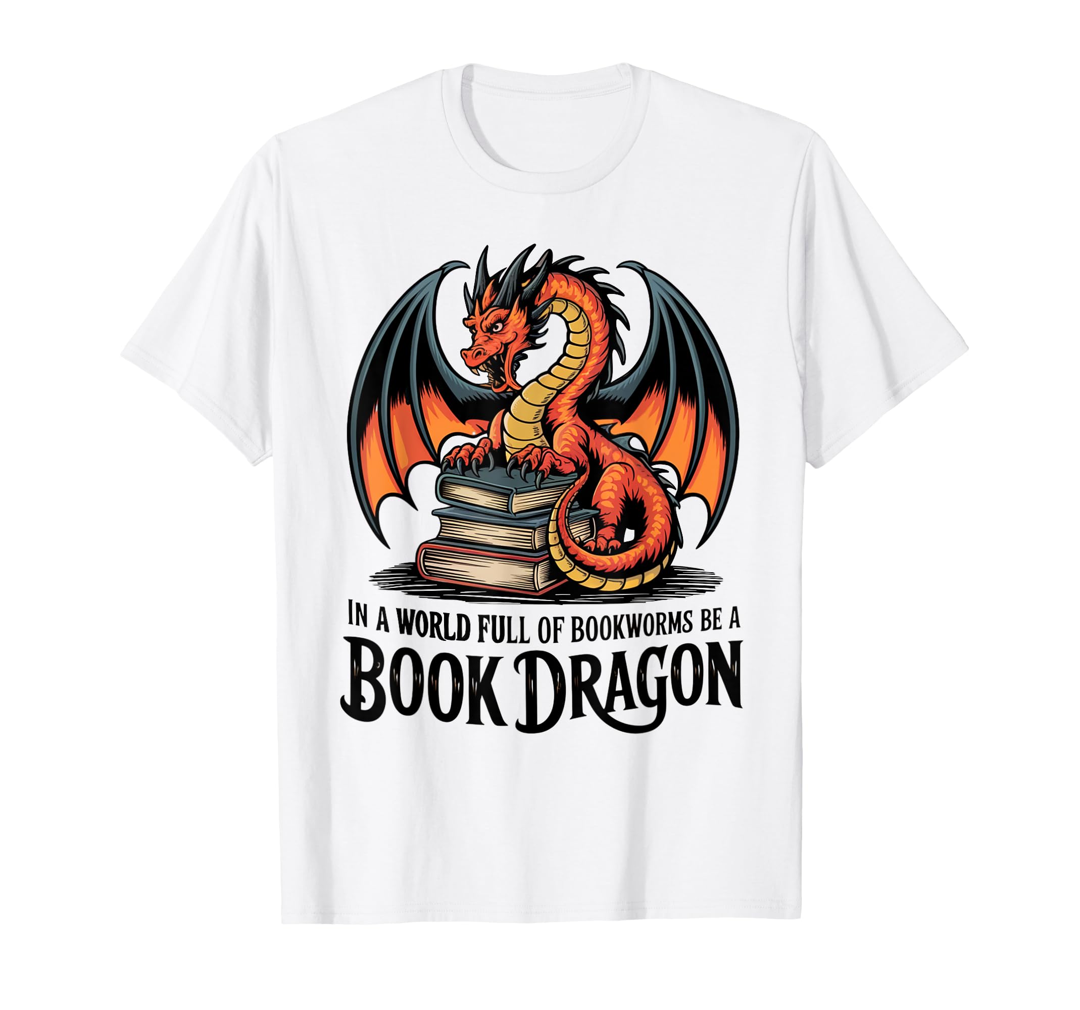 World Full Bookworms Be Book Dragon T-Shirt - Novelty Apparel Men Women - T-Shirt, Sweatshirt, Hoodie