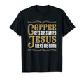Funny Coffee Gets Me Started Jesus T-Shirt - Casual Everyday Wear Unisex - T-Shirt, Sweatshirt, Hoodie