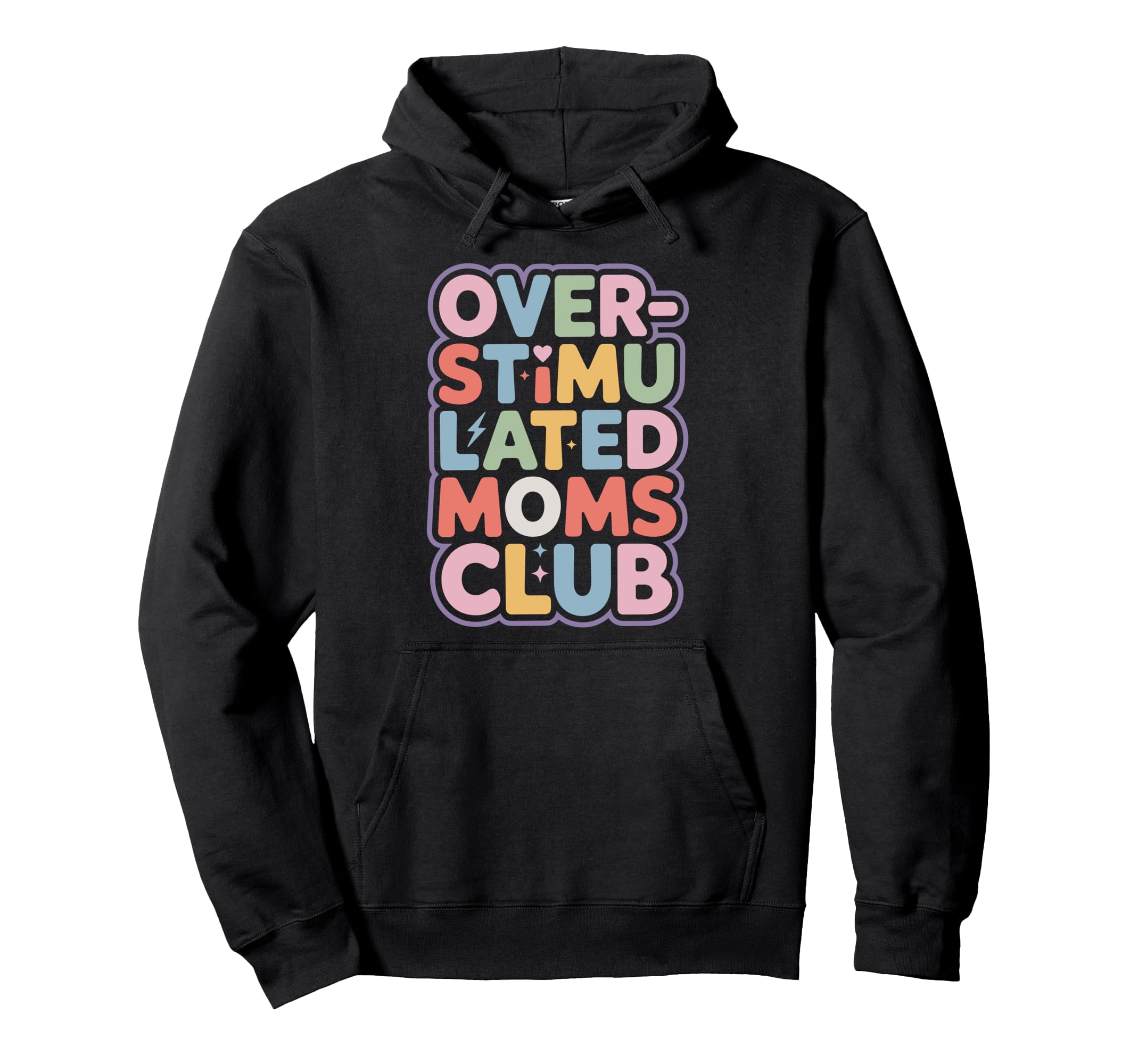 Overstimulated Moms Club Mothers Day Mom Hoodie - Custom Art Print Unisex - T-Shirt, Sweatshirt, Hoodie