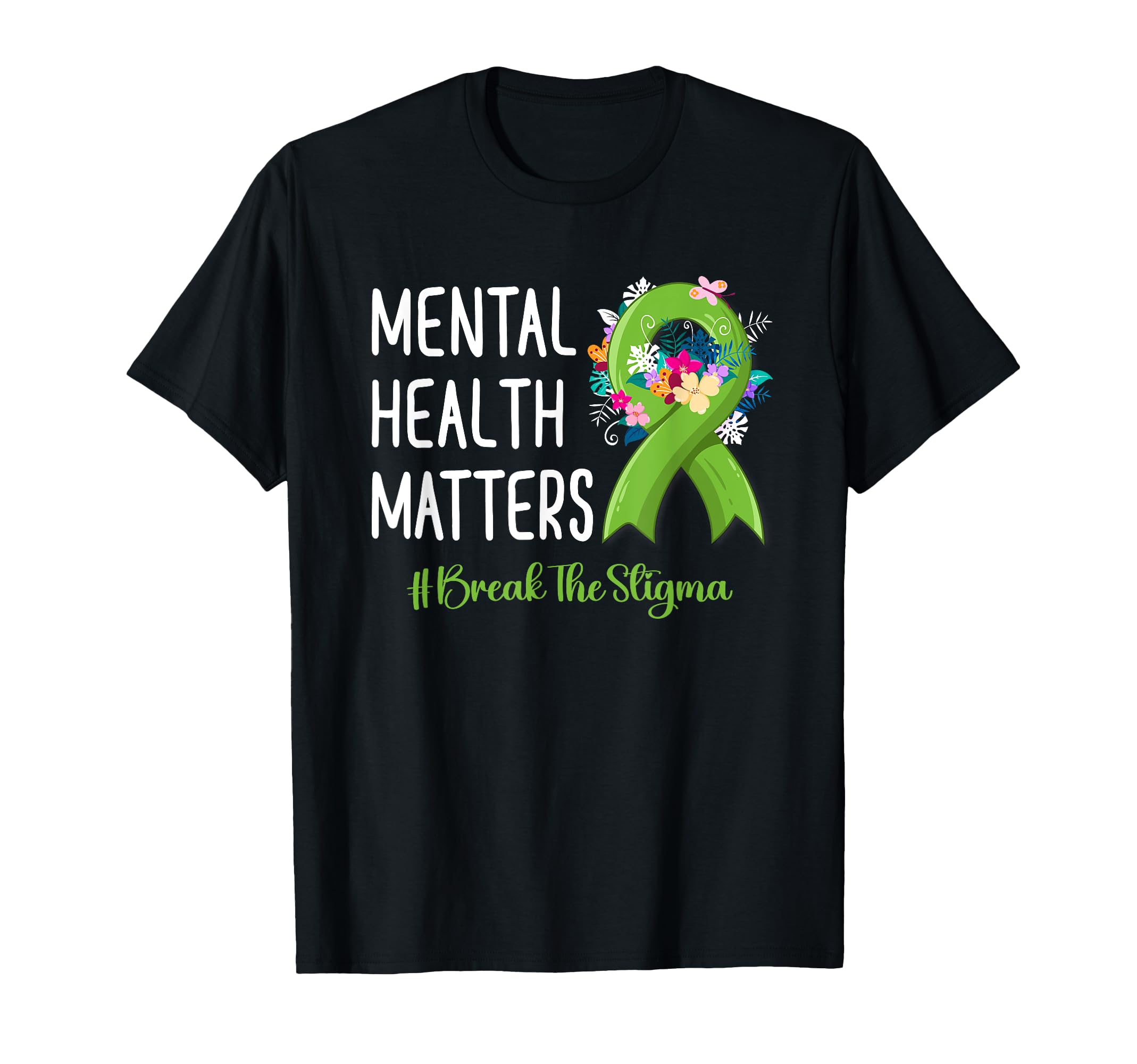 Mental Health Matters Fight Stigma Mental T-Shirt - Graphic Print Unisex - T-Shirt, Sweatshirt, Hoodie