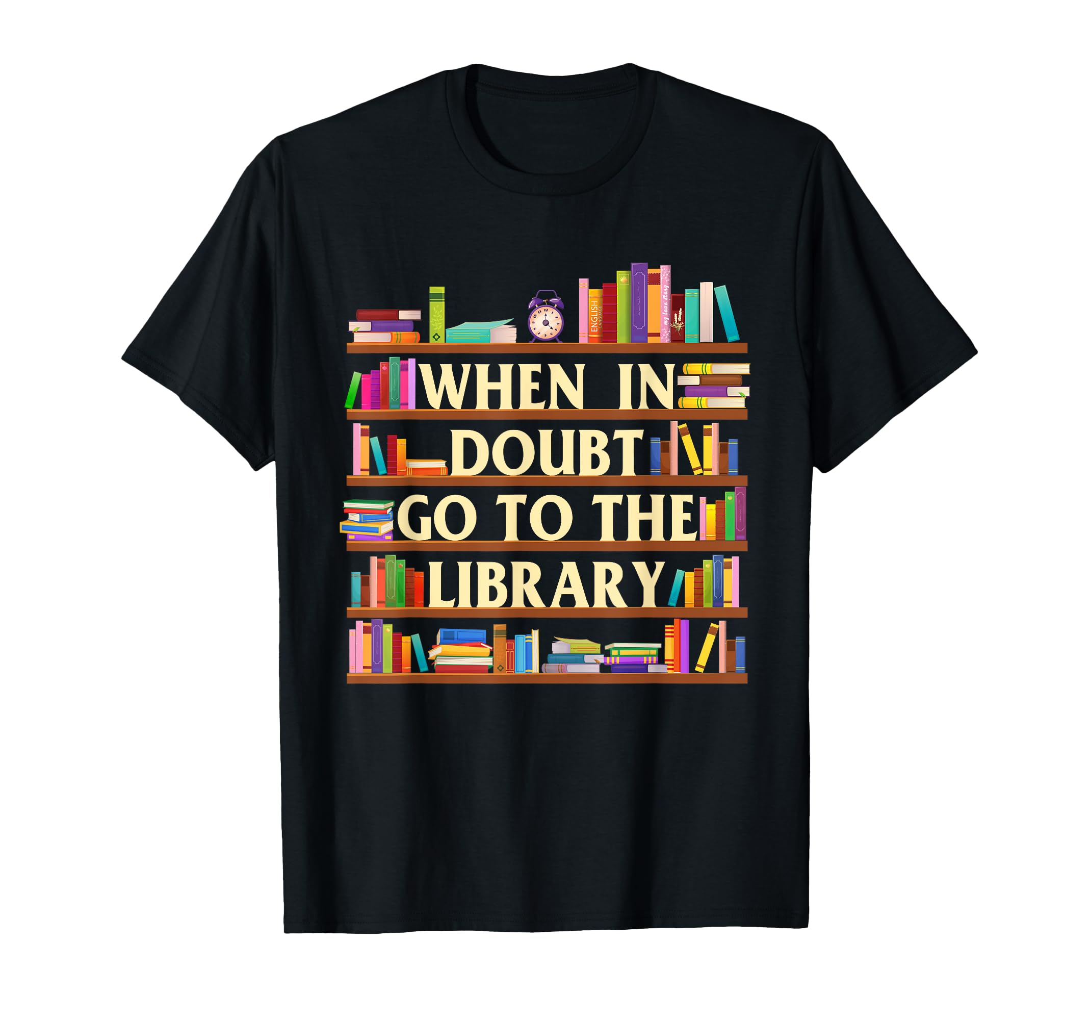 When Doubt Go To Library Reader T-Shirt - Aesthetic Graphic for Adults - T-Shirt, Sweatshirt, Hoodie