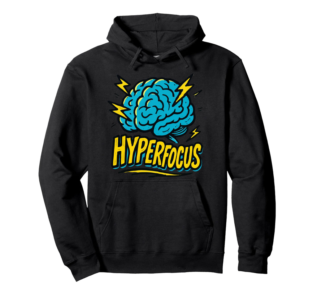 Hyperfocus Adhd Brain Illustration Hoodie - Graphic Print Men Women - T-Shirt, Sweatshirt, Hoodie