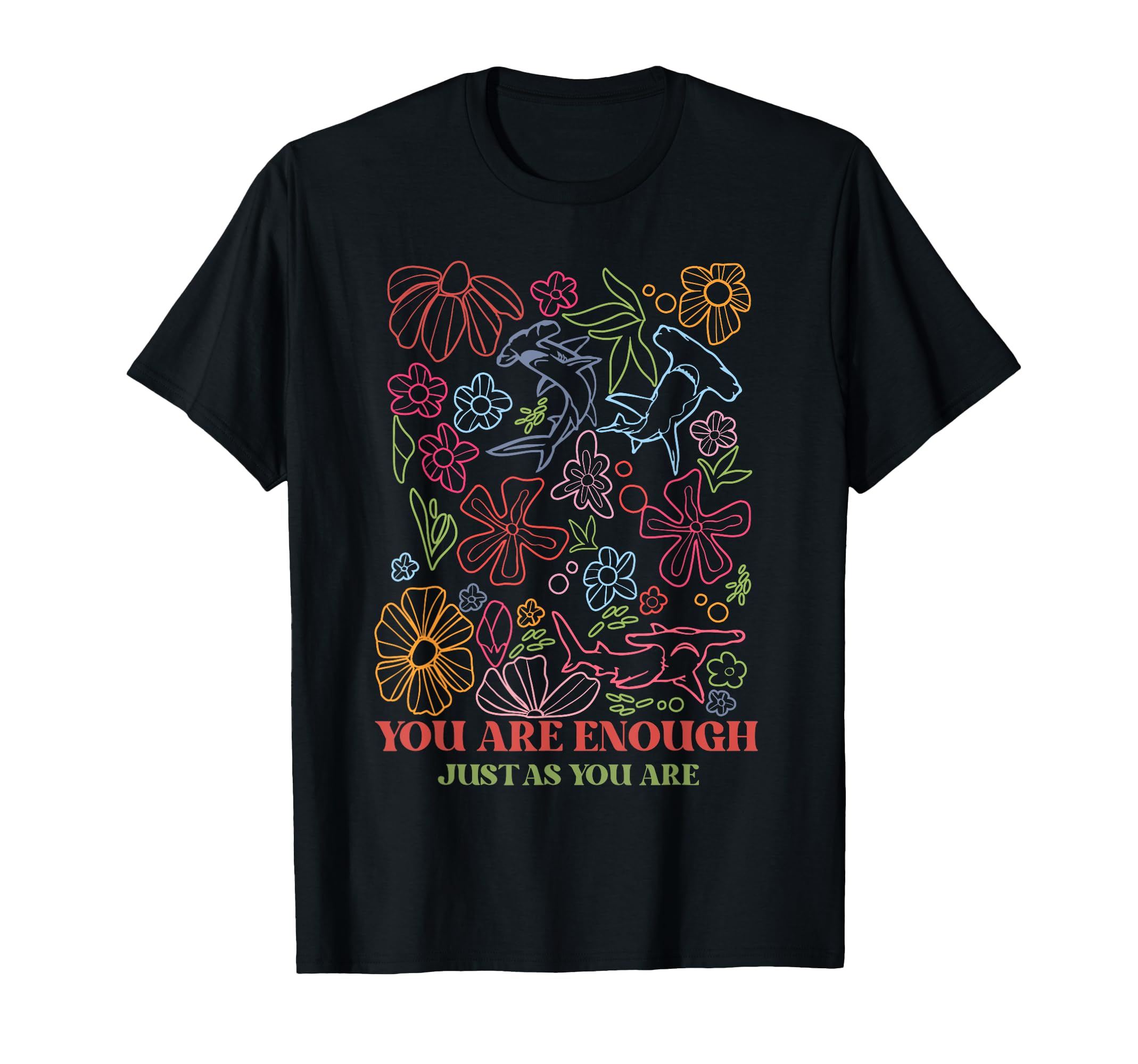 You Are Enough Inspirational Floral T-Shirt - Custom Art Print for Adults - T-Shirt, Sweatshirt, Hoodie