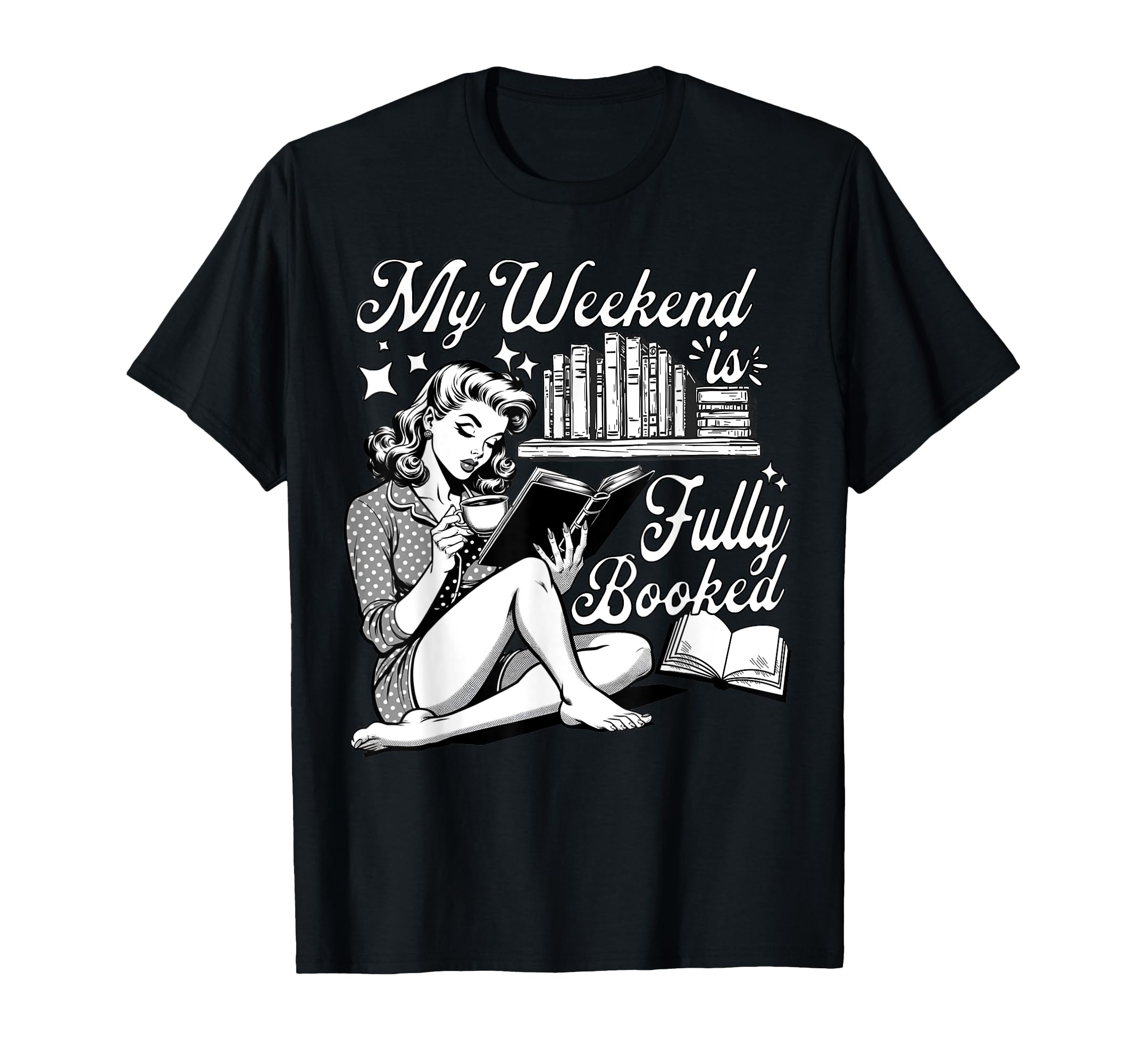 My Weekend Is Fully Booked Book T-Shirt - Casual Everyday Wear Men Women - T-Shirt, Sweatshirt, Hoodie