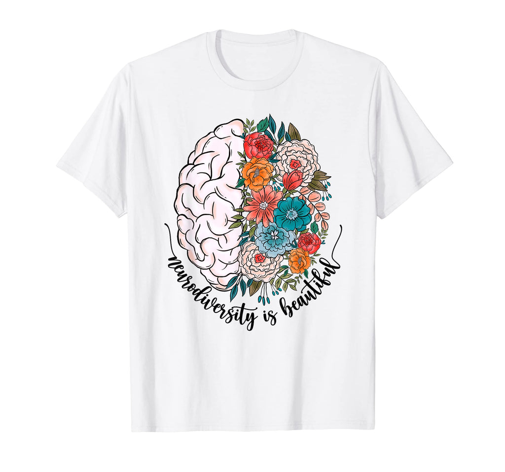 Neurodiversity Is Beautiful Floral Brain T-Shirt - Novelty Apparel Unisex - T-Shirt, Sweatshirt, Hoodie