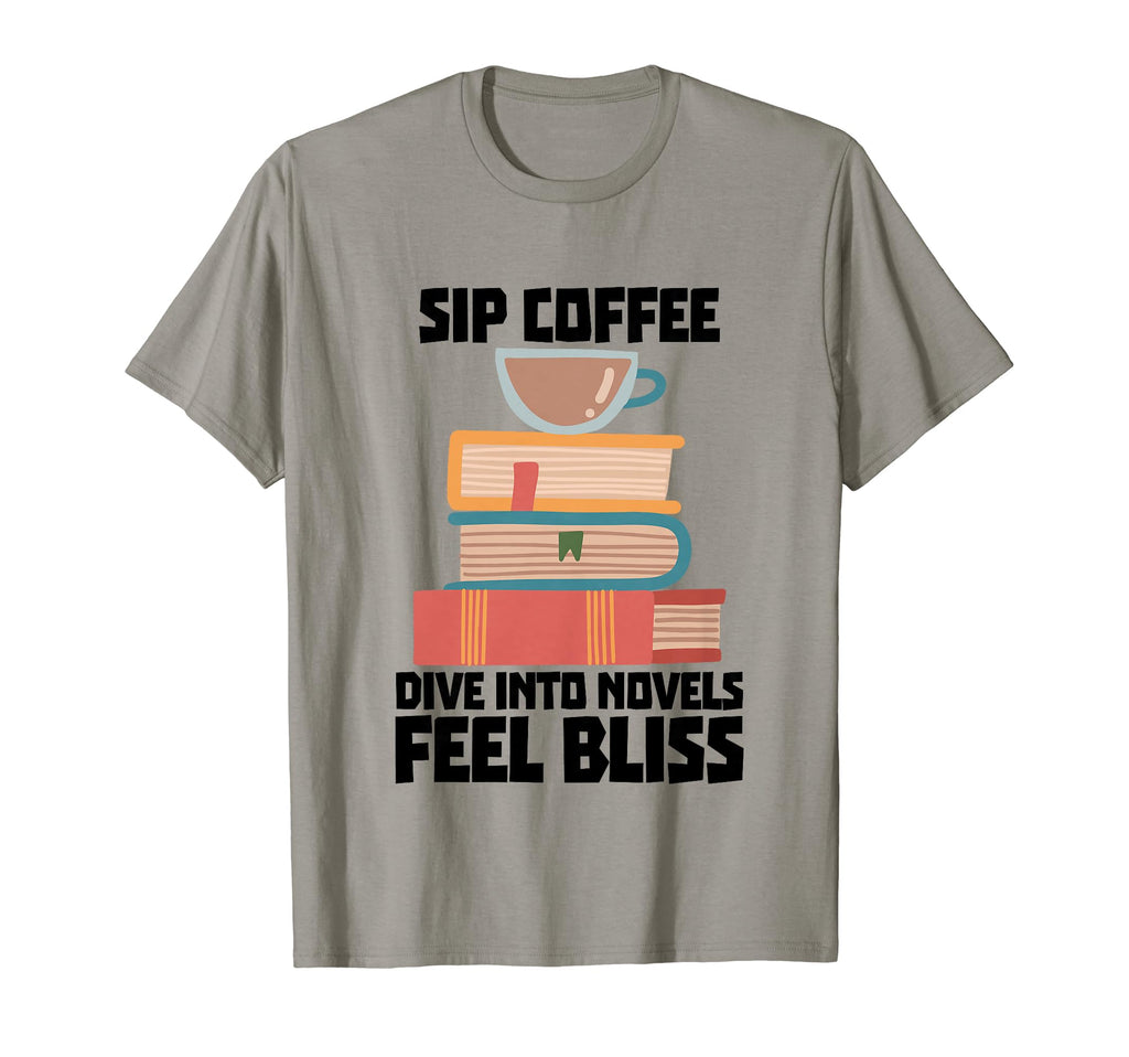 Sip Coffee Dive Into Novels Reading T-Shirt - Casual Everyday Wear Unisex - T-Shirt, Sweatshirt, Hoodie