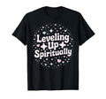 Leveling Up Spiritually Mindfulness T-Shirt - Fun Novelty Design Men Women - T-Shirt, Sweatshirt, Hoodie