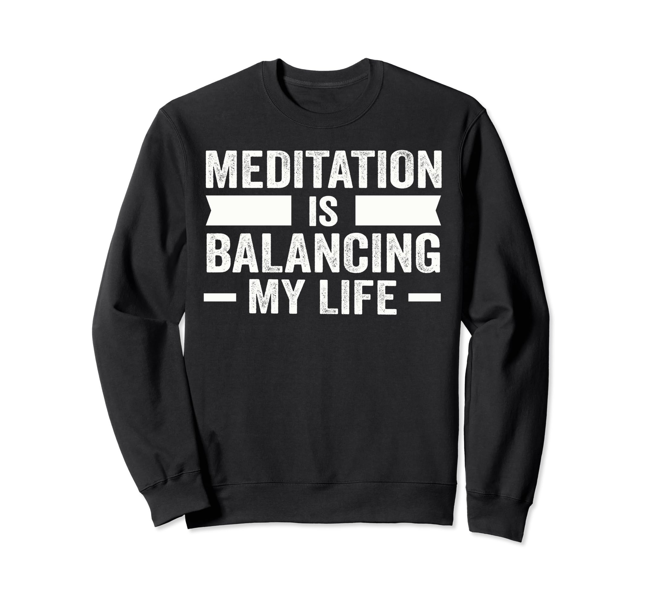 Meditation Is Balancing My Life Sweatshirt - Unique Graphic for Adults - T-Shirt, Sweatshirt, Hoodie