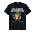 Hold Partner Im Overstimulated Cowboy Frog T-Shirt - Unique Graphic Unisex - T-Shirt, Sweatshirt, Hoodie