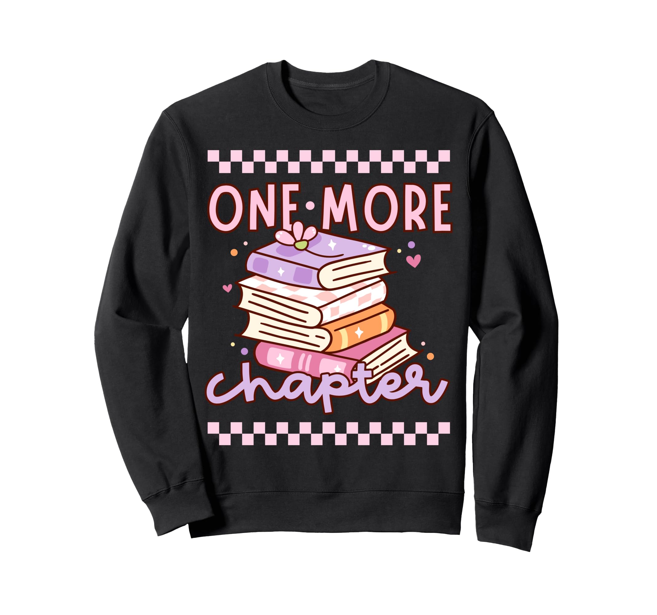 One More Chapter Book Lover Sweatshirt - Casual Everyday Wear for Adults - T-Shirt, Sweatshirt, Hoodie
