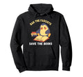 Ban Fascists Save Books Funny Book Hoodie - Fun Novelty Design Unisex - T-Shirt, Sweatshirt, Hoodie