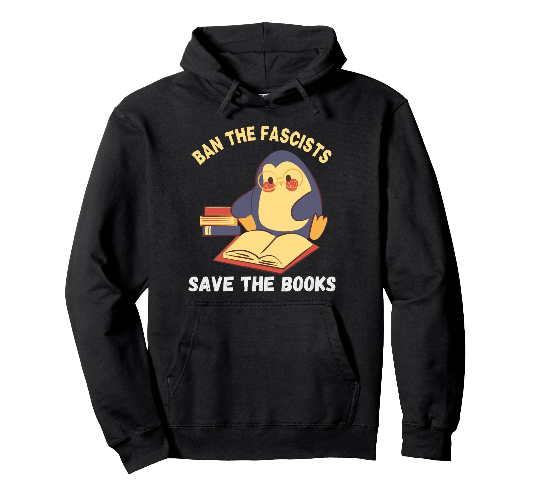 Ban Fascists Save Books Funny Book Hoodie - Fun Novelty Design Unisex - T-Shirt, Sweatshirt, Hoodie